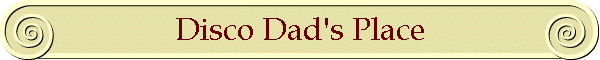Disco Dad's Place