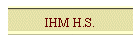 IHM H.S.