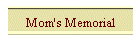 Mom's Memorial