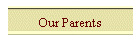 Our Parents